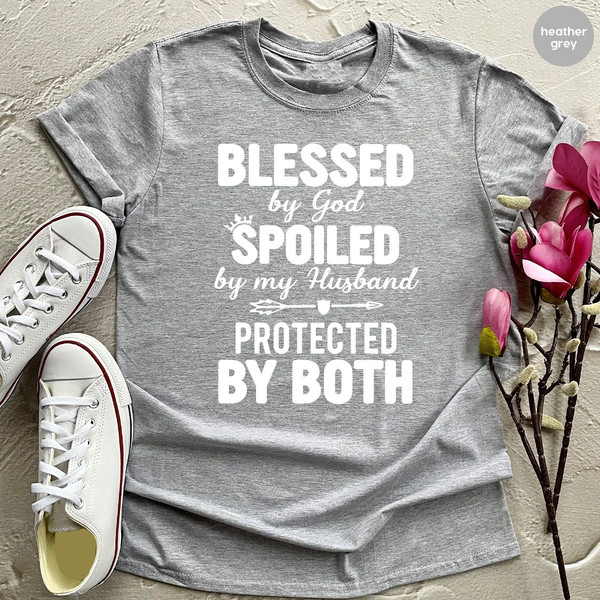 Blessed T Shirt, Gift For Wife, Blessed By God Spoiled By My Husband Protected By Both Shirt, Wife Shirt,Mothers Day Shirt,Matching Shirt - 2.jpg
