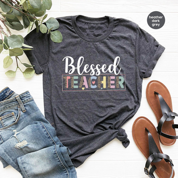 Blessed Teacher Shirt, First Grade Teacher Gifts, Leopard Print Graphic Tees, Back to School TShirt, Gift From Student, Teacher Appreciation - 3.jpg