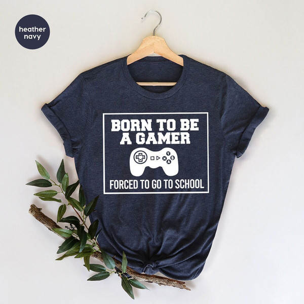Born To Be A Gamer Crewneck Sweatshirt, Funny Gamer Shirt, Graphic Tees, Gamer Gifts, Gift for Son, Gift for Gamer, Gift for Boyfirend - 1.jpg