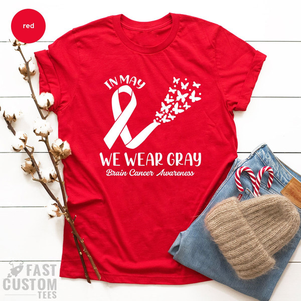 Brain Cancer Shirt, Gray Ribbon Shirt, Cancer Awareness, Cancer Support Shirt, Cancer Survivor, Cancer Fighter Shirt, Cancer TShirt - 7.jpg