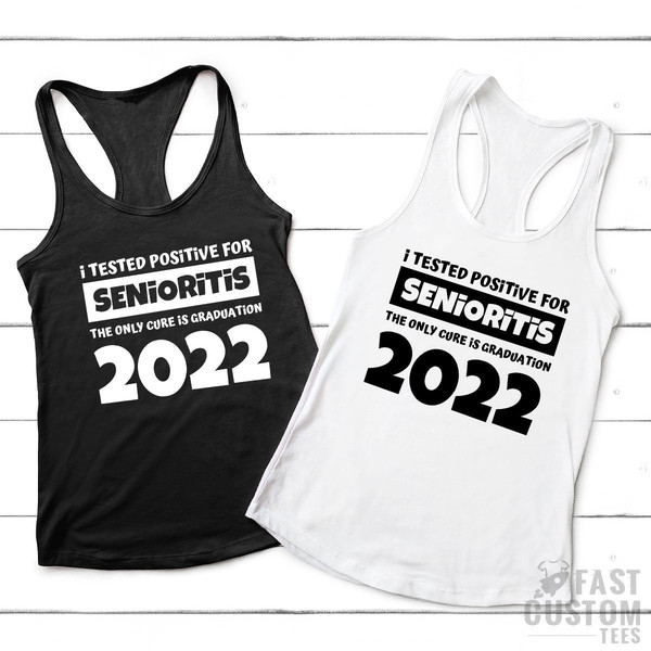 Funny Senior Shirt, Graduation Shirt, I Tested Positive For Senioritis The Only Cure Is Graduation 2022, Graduate Shirts, Grad T-Shirt - 8.jpg