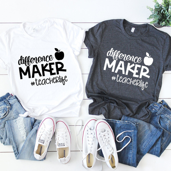 Funny Teacher Life Shirt, Difference Maker Teacher Life Shirt, Gift For Best Teacher, Teacher Appreciation Shirt - 8.jpg