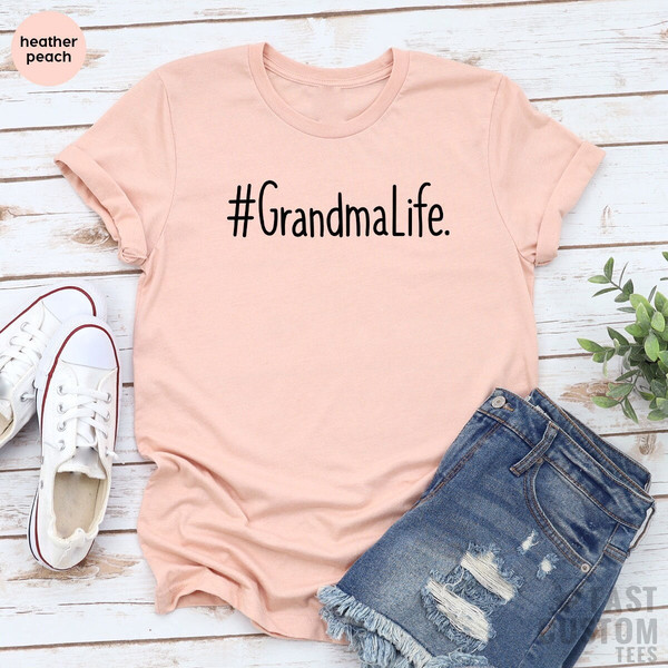 Grandma Shirt, Grandma Life Shirt, Grandma Tee, Grandma Shirt, Christmas Grandma, Grandma Gift Ideas,Best Grandma Life Tee, Gift for Grandma - 3.jpg