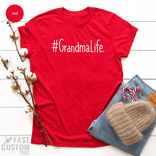 Grandma Shirt, Grandma Life Shirt, Grandma Tee, Grandma Shirt, Christmas Grandma, Grandma Gift Ideas,Best Grandma Life Tee, Gift for Grandma - 5.jpg