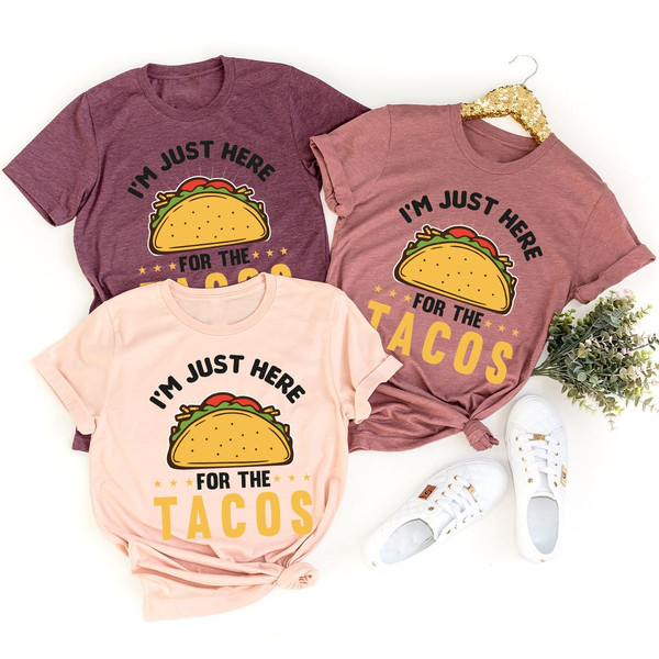 I'm Just Here for the Tacos T Shirt, Funny Taco Graphic Crewneck Shirts, Taco Gifts for Mexican, Taco Birthday Party Shirts for Foodie - 4.jpg