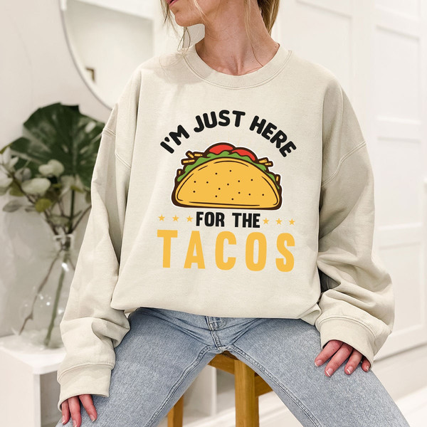 I'm Just Here for the Tacos T Shirt, Funny Taco Graphic Crewneck Shirts, Taco Gifts for Mexican, Taco Birthday Party Shirts for Foodie - 6.jpg