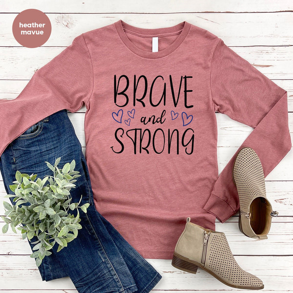 Motivational Crewneck Sweatshirt, Cancer Survivor Gift, Inspirational Hoodies and Sweaters, Cancer Long Sleeve Shirts, Brave and Strong Tee - 3.jpg