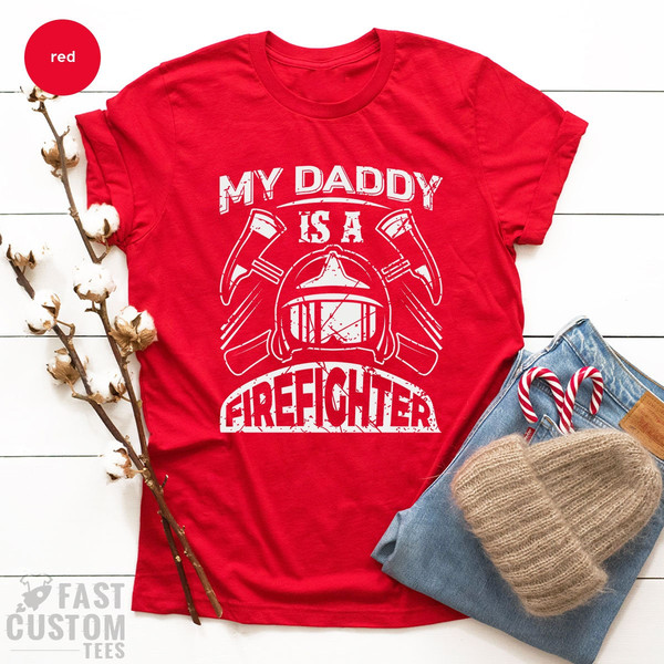 My Daddy Is A Firefighter Shirt, Fireman T Shirt, Fireman Toddler, Gift For Fire Fighter, Firefighter Kids Shirt - 2.jpg