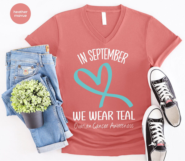 Ovarian Cancer Awareness Shirt, In September We Wear Teal Shirt, Cancer Patient Gift, Ovarian Cancer Support Clothes, Cancer Survivor Gift - 6.jpg