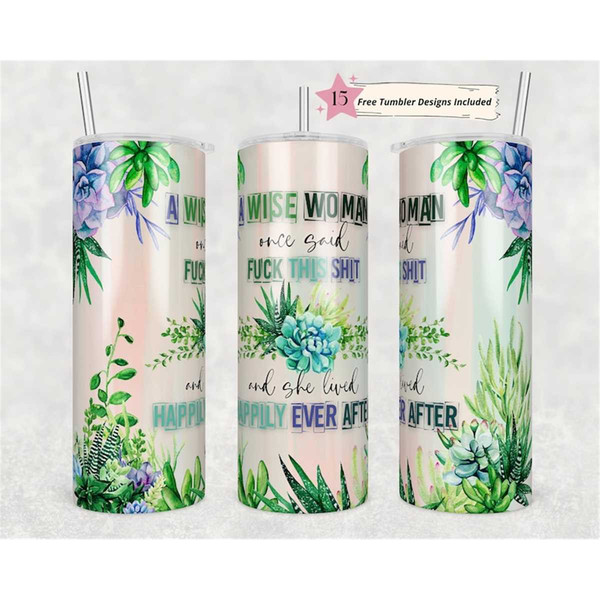 MR-1562023112956-a-wise-woman-once-said-fuck-this-20oz-skinny-tumbler-image-1.jpg