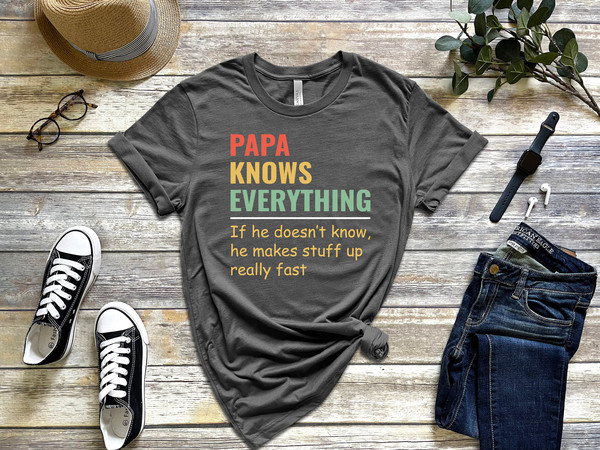 Papa Knows Everything Shirt,New Dad Shirt,Dad Shirt,Daddy Shirt,Father's Day Shirt,Best Dad shirt,Gift for Dad,Gift for Papa Shirt - 3.jpg