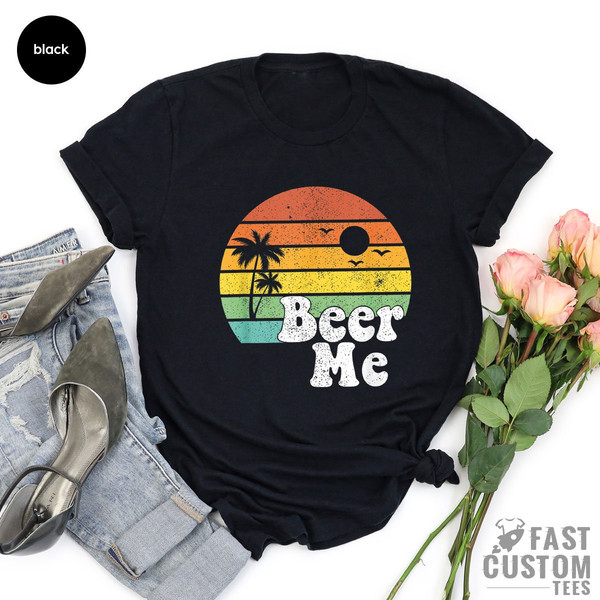 Beer Me Shirt, Beer Lover Shirt, Funny Drinking Shirt, Party Outfit, Summer Party Shirt, Beer T-Shirt, Funny Beer Tee, Alcohol Shirt - 3.jpg