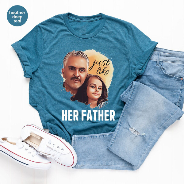 Custom Her Father Photo Shirt, Fathers Day Gifts, Dad Gifts from Daughter, Personalized Portrait from Photo T-Shirt, Customized Daddy TShirt - 5.jpg