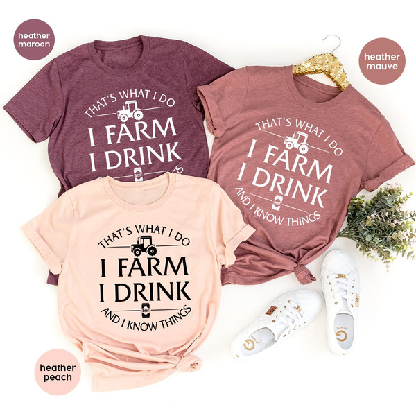 Farmer T Shirt, Rancher Shirt, That's What I Do I Farm I Drink And I Know Things Shirt, Farmer Dad Shirt, Rancher Gift, Drinker Shirt - 3.jpg