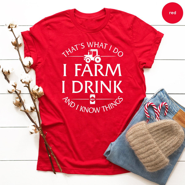 Farmer T Shirt, Rancher Shirt, That's What I Do I Farm I Drink And I Know Things Shirt, Farmer Dad Shirt, Rancher Gift, Drinker Shirt - 4.jpg