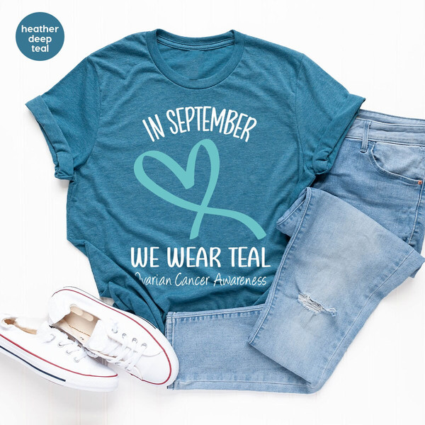 Ovarian Cancer Awareness Shirt, In September We Wear Teal Shirt, Cancer Patient Gift, Ovarian Cancer Support Clothes, Cancer Survivor Gift - 3.jpg