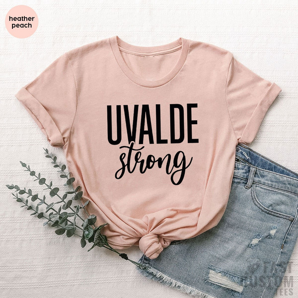 Support Uvalde Shirt, Strong Texas Shirt, Ban Guns, Gun Control, Uvalde Strong Shirt, Pray for Uvalde Shirt, Texas Shirt - 2.jpg