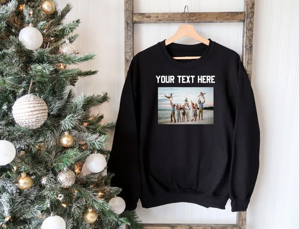 Custom text and photo Sweatshirt, Custom Photo Hoodie, Custom text Hoodie, Photo Sweatshirt, Customized Photo hoodie, Make Your Own hoodie - 2.jpg