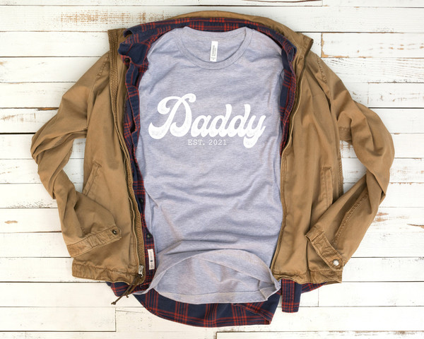 Daddy EST 2021 Shirt, Dad Shirt, 2021 Shirt, 2021 Dad Shirts, Best Dad Shirt, Dad T Shirt, New Daddy Shirt, Fathers Day Gift - 2.jpg