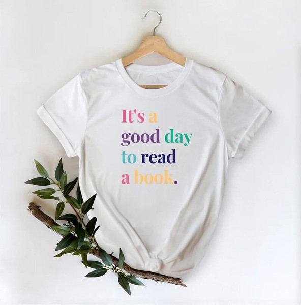 Reading Shirt, Librarian Shirt, Book Lovers Shirt, Teacher Shirts, Reading Gifts, Book Lover, Library Shirt, It's a Good Day to Read a Book - 2.jpg