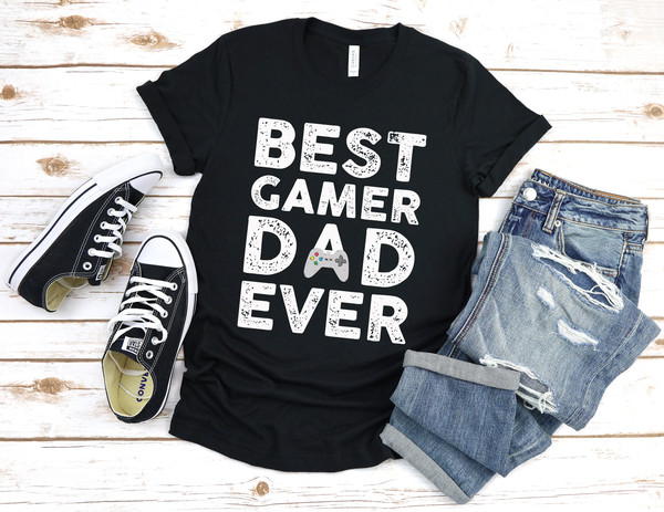 Best Gamer Dad Ever, Dad Shirts With Sayings, Dad Shirt Funny Cool Mens Shirt, Funny Dad Shirt Dad Gift, First Time Dad Shirts, Father's Day - 2.jpg