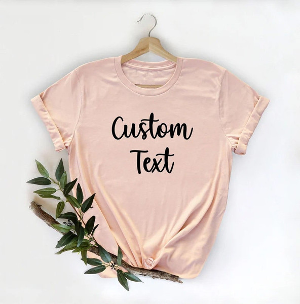 Custom Shirts, Custom Text, Custom Shirt, Customized Shirts, Customize Tshirt, Custom Tee, Custom to shirts, Make your own shirt, Custom - 1.jpg