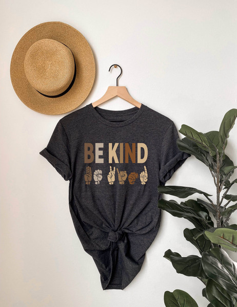 Kindness Shirt, Be Kind Sign Language Shirt, Be Kind Shirt, Teacher Shirt, Anti-Racism Shirt, Love Shirt Sign Language, Teachers Interpreter - 1.jpg