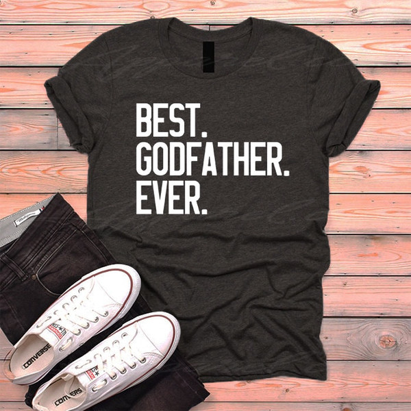 BEST GODFATHER EVER Shirt, Best Godmother Ever, Gifts For Fathers, Father's Day, Dad Shirts - 1.jpg