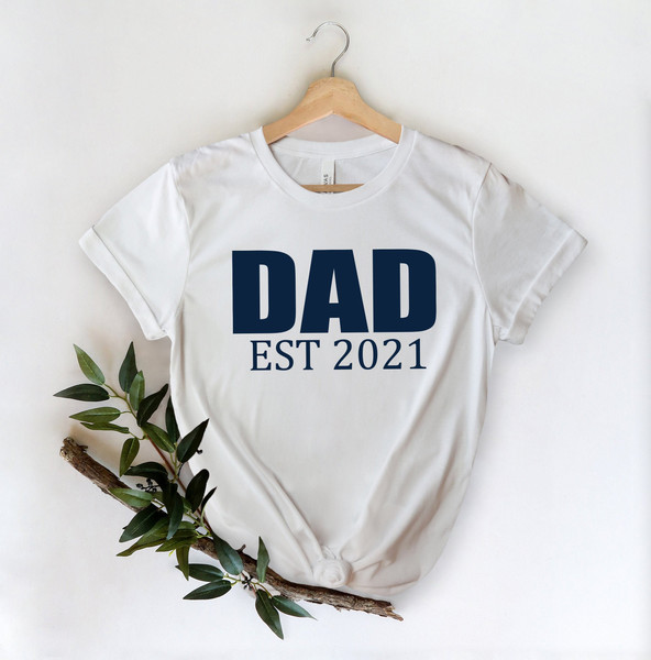 Dad Est 2022 Shirt - Cute Dad Shirt - New Dad T-Shirt - Gift for Dad - Dad Reveal - Fathers Day Shirt - Dad Est 2022 -Shirts For Father - 2.jpg