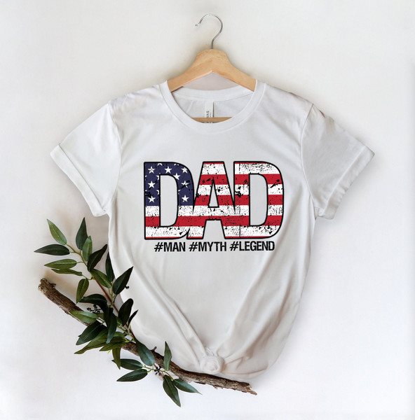 Man Myth Legend Shirt,American Flag Dad Shirt,New Dad Shirt,Dad Shirt,Daddy Shirt,Father's Day Shirt,Best Dad shirt,Gift for Dad - 1.jpg