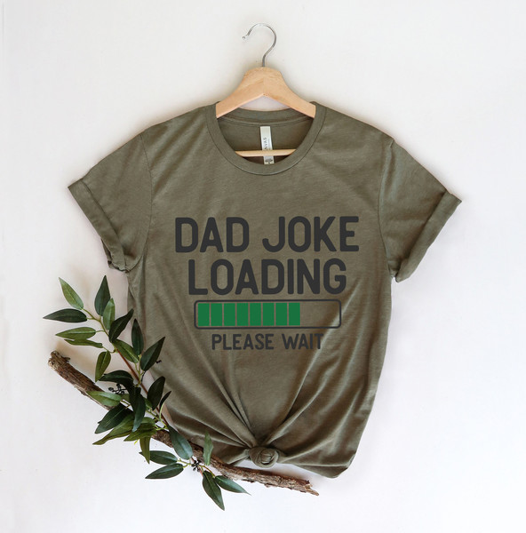 Dad Joke Loading Shirt,New Dad Shirt,Dad Shirt,Daddy Shirt,Father's Day Shirt,Best Dad shirt,Gift for Dad,Funny Dad Shirt,Dad Joking Shirt - 2.jpg