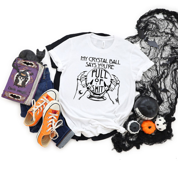 Fortune Teller Shirt,Crystal Ball Shirt,Full Of Shit Shirt,Halloween Shirt,Mystical Hand Shirt,Witch Shirt, Goth Shirt,Halloween gift Shirt - 4.jpg