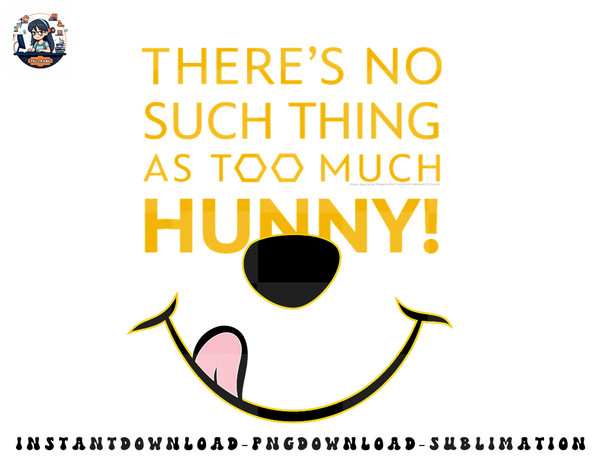 Disney 100 Winnie the Pooh No Such Thing as Too Much Hunny png, sublimation, digital download.jpg