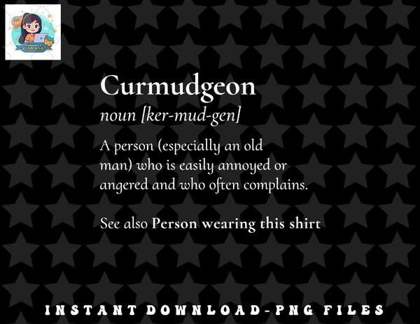 Curmudgeon For The Grumpy, Grouchy, Dad or Father png, sublimation, digital download.jpg