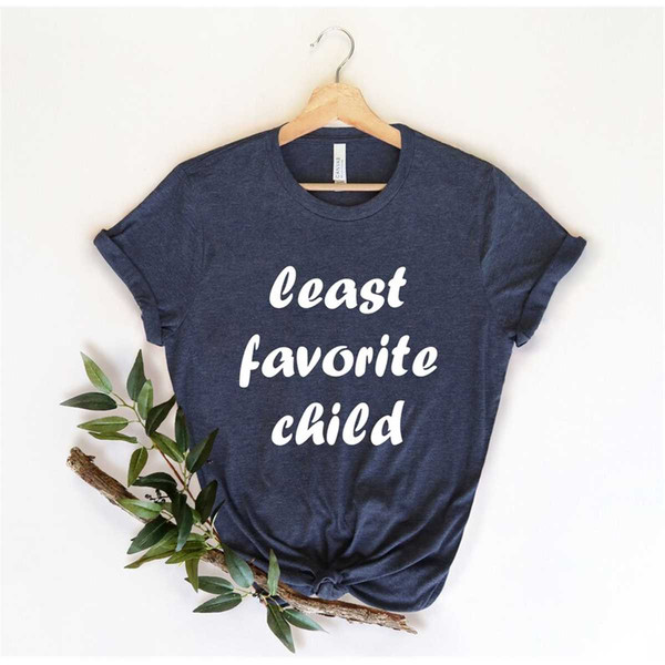 MR-19620239859-least-favorite-child-favorite-child-favorite-kid-shirt-image-1.jpg