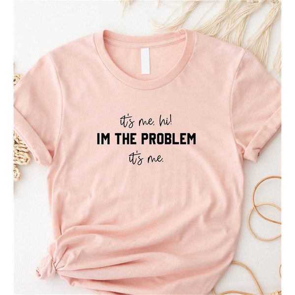 MR-1962023101223-its-me-hi-im-the-problem-shirt-for-music-lovers-image-1.jpg