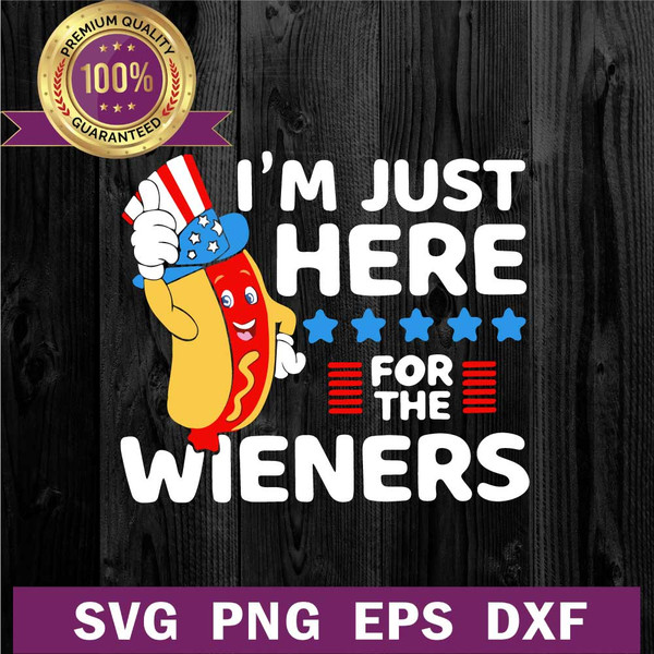 I'm just here for the wieners SVG.jpg