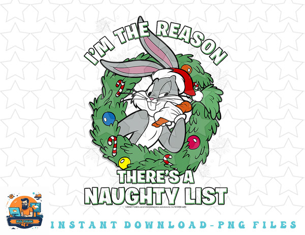 Looney Tunes Christmas Bugs Reason Theres A Naughty List png, sublimation, digital download.jpg