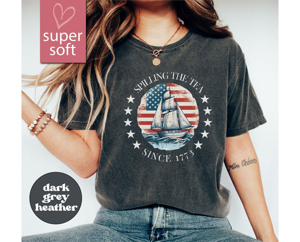 Spilling The Tea Since 1773 Shirt, 4th Of July Shirt Women, Patriotic Shirt, Usa Shirt, Fourth Of July Shirt, American Shirt, July 4th Shirt - 1.jpg