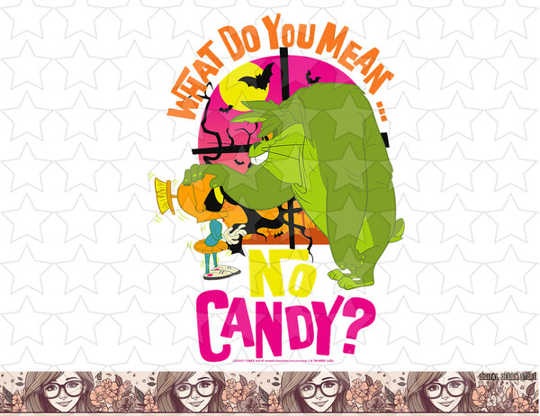 Looney Tunes Halloween What Do You Mean No Candy png, sublimation, digital download .jpg