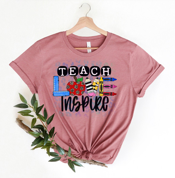 Inspirational Teacher Shirts, Teach Love Inspire Shirt, Back To School Shirt, First Grade Teacher Shirts, Teacher Appreciation Shirt - 1.jpg