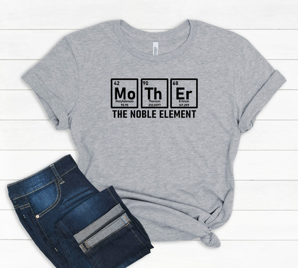 Mother the Noble Element Shirt, Mama Shirt, Mother's Day Shirt, Mom Shirt, Tshirt for Mom, Mama Tee, Mama Life Shirt, gift for her mama mom - 2.jpg