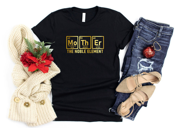 Mother the Noble Element Shirt, Mama Shirt, Mother's Day Shirt, Mom Shirt, Tshirt for Mom, Mama Tee, Mama Life Shirt, gift for her mama mom - 3.jpg