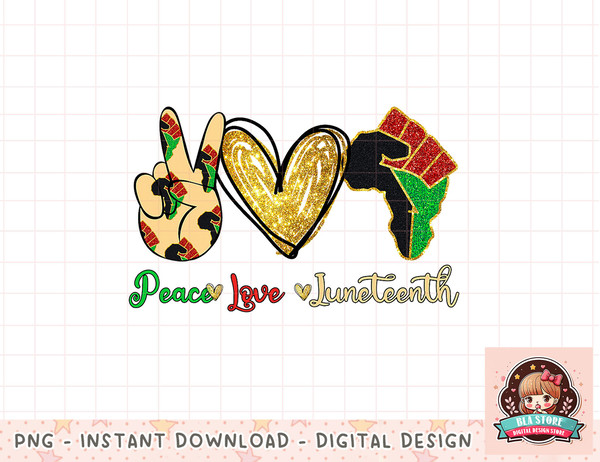 Peace Love Juneteenth png, instant download, digital print.jpg