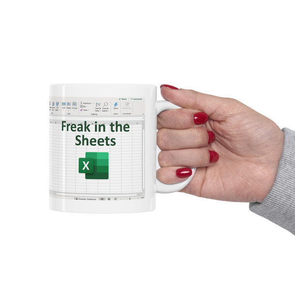 Freak In The Sheets Mug, Funny Spreadsheet Excel Mug, Excel Spreadsheet Lover Worker Gift Idea For Coworker, Accounting, Boss, Friend Mug - 3.jpg