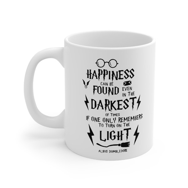Happiness Can Be Found Even in The Darkest of Times Remembers to Turn on the Light Mug, Happiness Can Be Found Ceramic Mug - 2.jpg