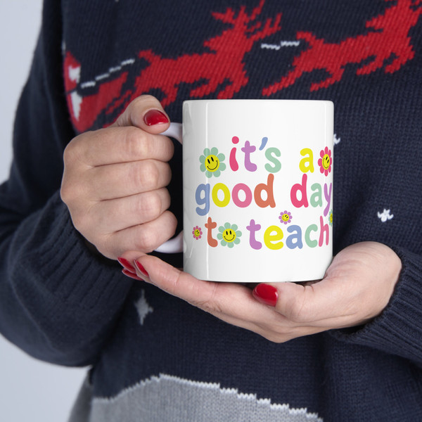 It's a Good Day to Teach Mug, Teacher Mug, Teacher Motivational Coffee Mug, Funny Teacher Tea Mug, Teacher Gift Mug, Kindergarten Gift Mug - 4.jpg