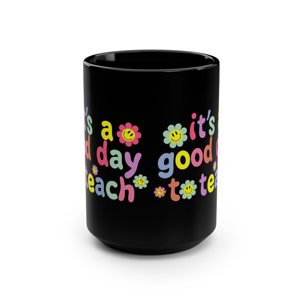 It's a Good Day to Teach Mug, Teacher Mug, Teacher Motivational Coffee Mug, Funny Teacher Tea Mug, Teacher Gift Mug, Kindergarten Gift Mug - 5.jpg