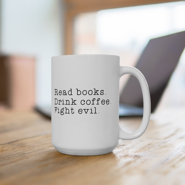 Read Books Drink Coffee Fight Evil Mug, Reading Book Mug, Funny Book Mug, Bookish Ceramic Mug, Book Lover Mug, Librarian School Gift Mug - 6.jpg