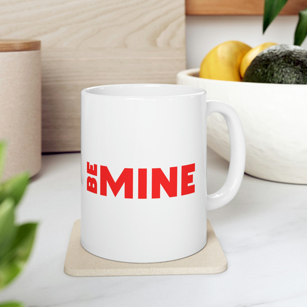 Be Mine Ceramic Mug 11oz, Mug Gift for Love, Gift Mug for Valentine's Day, Love Mug 11oz - 1.jpg